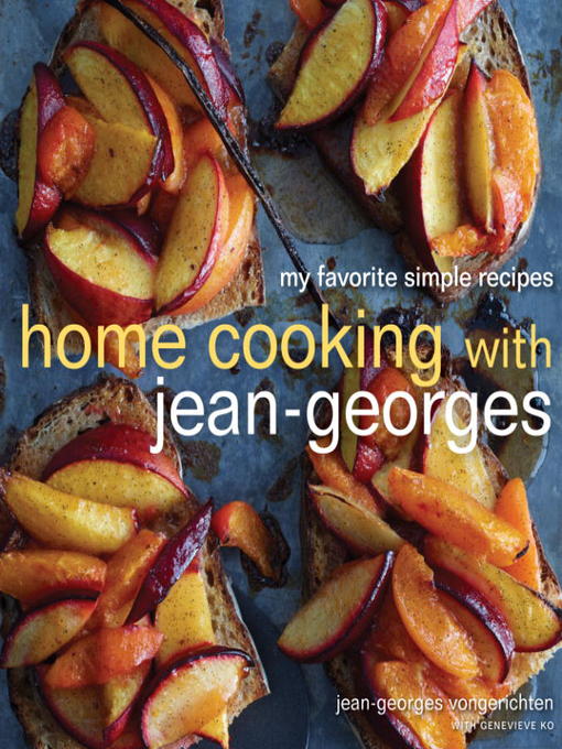 Title details for Home Cooking with Jean-Georges by Jean-Georges Vongerichten - Available